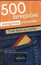 Couverture du livre « C est dans la poche ! 500 expressions espagnoles courantes » de Senpau-Roca/Garcia aux éditions Ellipses