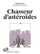 Couverture du livre « Chasseur d'asteroïdes » de Michel Ory aux éditions Le Pommier
