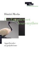 Couverture du livre « Les égyptiens et leurs mythes ; appréhender un polythéisme » de Dimitri Meeks aux éditions Hazan
