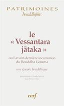 Couverture du livre « Le « Vessantara jataka » ou l'avant-dernière incarnation du bouddha Gotama ; une épopée bouddhique » de Osier Jp aux éditions Cerf