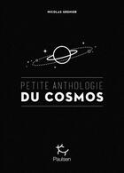 Couverture du livre « Petite anthologie du cosmos » de Nicolas Grenier aux éditions Paulsen