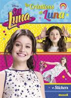 Couverture du livre « Soy Luna ; les créations de Luna ; stickers » de  aux éditions Hemma
