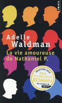 Couverture du livre « La vie amoureuse de Nathaniel P. » de Adelle Waldman aux éditions Points