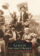 Couverture du livre « La route des vins d'Alsace » de Bernard Fischbach et Thiebaut Humbert aux éditions Editions Sutton