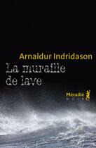 Couverture du livre « La muraille de lave » de Arnaldur Indridason aux éditions Metailie