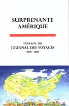 Couverture du livre « Surprenante Amérique ; extraits du journal des voyages, 1879 - 1895 » de Gabrielle Du Montcel aux éditions L'autre Chemin