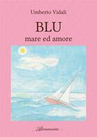 Couverture du livre « Blu : Mare ed amor » de Vidali Umberto aux éditions Atramenta