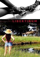 Couverture du livre « Libertinum ; au revers du fait divers » de Jean-Francois Marival aux éditions Books On Demand