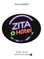 Couverture du livre « Zita hôtel » de Martin Jacque aux éditions Art Et Comedie
