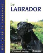 Couverture du livre « Le labrador » de Joel Dehasse aux éditions Editions De L'homme