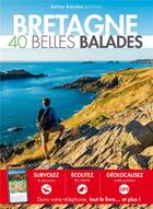 Couverture du livre « Bretagne ; 40 belles balades (édition 2019) » de  aux éditions Belles Balades
