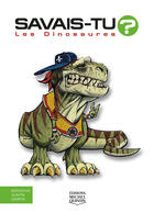 Couverture du livre « Savais-tu ? ; les dinosaures » de Alain M. Bergeron aux éditions Michel Quintin