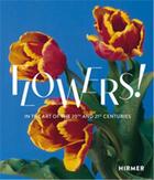 Couverture du livre « Flowers! in the art of the 20th and 21st centuries /anglais/allemand » de Selter Regina/Weissh aux éditions Hirmer