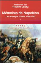 Couverture du livre « Mémoires de Napoléon Tome 1 : La campagne d'Italie, 1796-1797 » de Napoleon Bonaparte aux éditions Tallandier