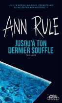 Couverture du livre « Jusqu'à ton dernier souffle » de Ann Rule aux éditions Michel Lafon Poche