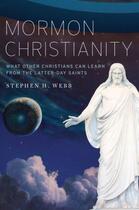 Couverture du livre « Mormon christianity: what other christians can learn from the latter-d » de Webb Stephen H aux éditions Editions Racine