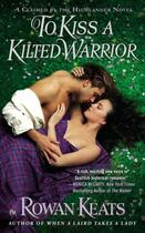 Couverture du livre « To Kiss a Kilted Warrior » de Keats Rowan aux éditions Penguin Group Us