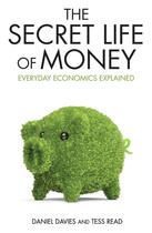Couverture du livre « Secret Life of Money - Everyday Economics Explained » de Read Tess aux éditions Blake John