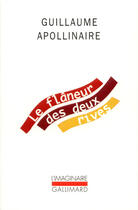 Couverture du livre « Le flâneur des deux rives ; contemporains pittoresques » de Guillaume Apollinaire aux éditions Gallimard
