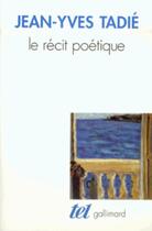 Couverture du livre « Le récit poétique » de Jean-Yves Tadie aux éditions Gallimard (patrimoine Numerise)