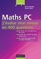 Couverture du livre « Mathématiques ; PC ; j'évalue mon niveau en 400 questions » de Gianella et Taieb aux éditions Dunod