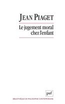 Couverture du livre « Le jugement moral chez l'enfant » de Jean Piaget aux éditions Puf