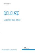 Couverture du livre « Deleuze, la pensée sans image » de Bernard Benit aux éditions Editions L'harmattan