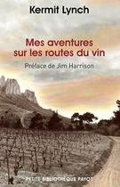 Couverture du livre « Mes aventures sur les routes du vin » de Kermit Lynch aux éditions Rivages