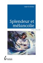 Couverture du livre « Splendeur et mélancolie » de Salah El-Achkar aux éditions Societe Des Ecrivains