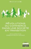 Couverture du livre « Rêvolutions du commerce dans une société en transition » de Isabelle Collin-Lachaud aux éditions Ems