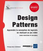 Couverture du livre « Design Patterns ; apprendre la conception de logiciels en réalisant un jeu vidéo (avec exercices et corrigés) » de Philippe Gosselin aux éditions Eni