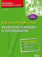 Couverture du livre « Entrée orthophoniste ; exercices corrigés d'orthographe (4e édition) » de Dominique Dumas aux éditions Vuibert