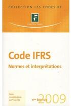 Couverture du livre « Code IFRS ; normes et interprétations (édition 2009) » de Collectif Grf aux éditions Revue Fiduciaire