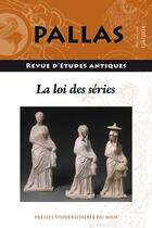 Couverture du livre « La loi des series - (revue pallas n 124) » de Ripoll Francois aux éditions Pu Du Midi
