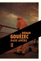 Couverture du livre « Rade amère » de Ronan Gouezec aux éditions Rouergue