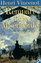 Couverture du livre « Rempart de la misericorde » de Henri Vincenot aux éditions Anne Carriere