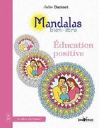 Couverture du livre « Mandalas bien-être ; éducation positive » de Julie Bazinet aux éditions Jouvence