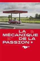 Couverture du livre « Mustang ; la mécanique de la passion » de David Desaleux et Cornelia Hummel aux éditions Libel