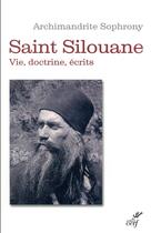 Couverture du livre « Saint Silouane l'Athonite (1866-1938) ; vie, doctrine, écrits » de Archimandrite Sophrony aux éditions Cerf