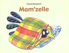Couverture du livre « Mam zelle » de Pascale Bougeault aux éditions Ecole Des Loisirs