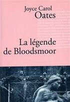 Couverture du livre « La légende de Bloodsmoor » de Joyce Carol Oates aux éditions Stock