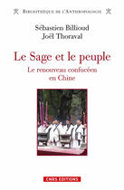 Couverture du livre « Le sage et le peuple ; le renouveau confucéen en Chine » de Joel Thoraval et Sebastien Billioud aux éditions Cnrs Editions
