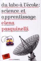 Couverture du livre « Du labo à l'école ; science et apprentissage » de Elena Pasquinelli aux éditions Le Pommier