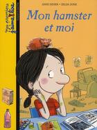 Couverture du livre « Mon hamster et moi » de Anne Didier aux éditions Bayard Jeunesse