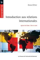 Couverture du livre « Introduction aux relations internationales (4e édition) » de Diane Ethier aux éditions Pu De Montreal