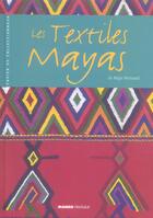 Couverture du livre « Les Textiles Maya » de Regis Bertrand aux éditions Mango