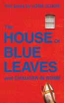 Couverture du livre « The House of Blue Leaves and Chaucer in Rome » de Guare John aux éditions Overlook