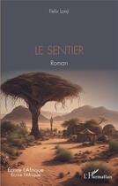 Couverture du livre « Le sentier » de Felix Lonji aux éditions L'harmattan