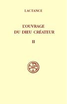 Couverture du livre « L'ouvrage du dieu createur t.2 » de Lactance aux éditions Cerf