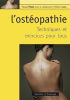 Couverture du livre « L'ostéopathie ; techniques et exercices pour tous » de Helene Caure et Pascal Pilate aux éditions Eyrolles